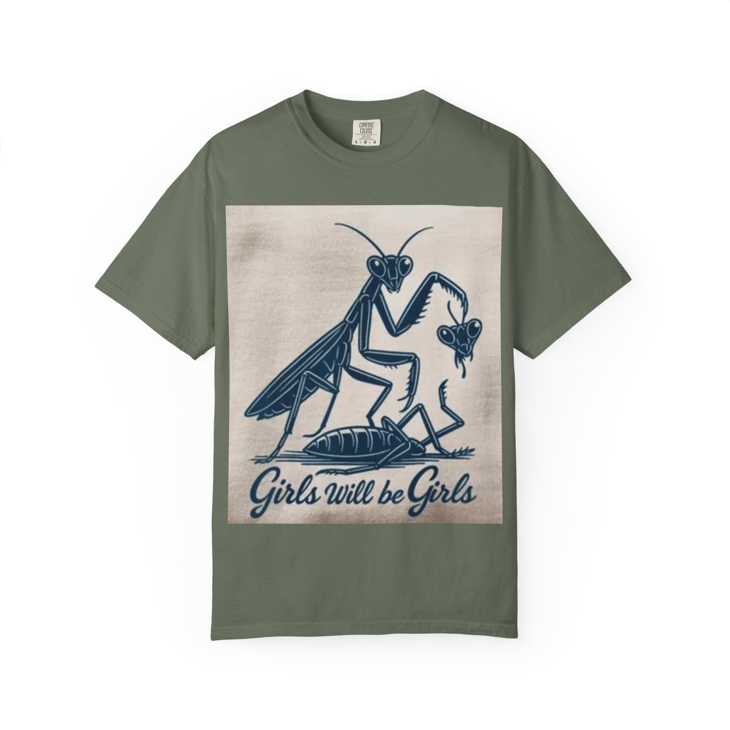 Girls Will Be Girls Unisex Garment-Dyed T-shirt, Funny Tee, Gift for Girls, Cute Graphic Shirt, Nature T-shirt, Unique Design Shirt