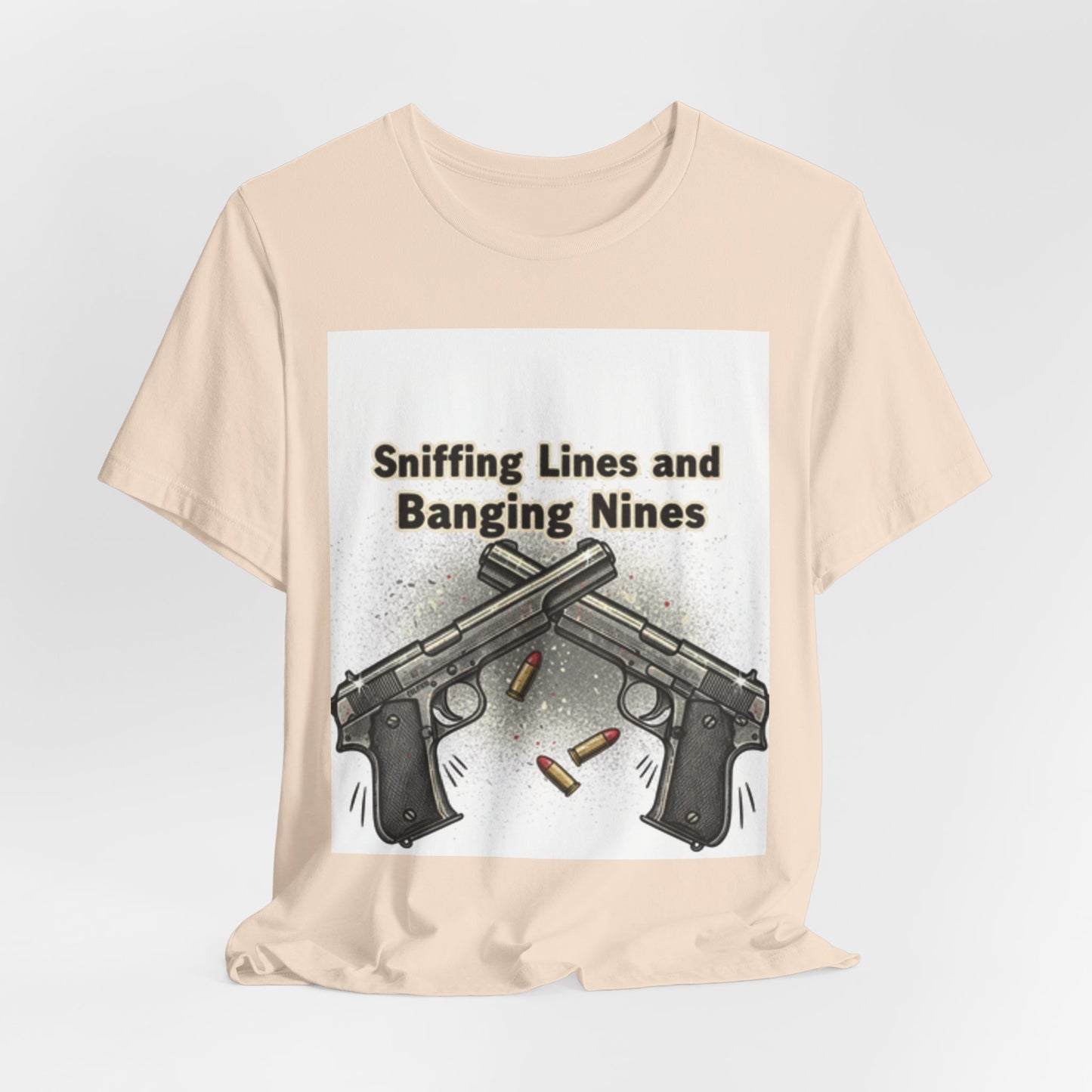 T‑Shirt — "Sniffing Lines and Banging Nines" Crossed Pistols Graphic Tee