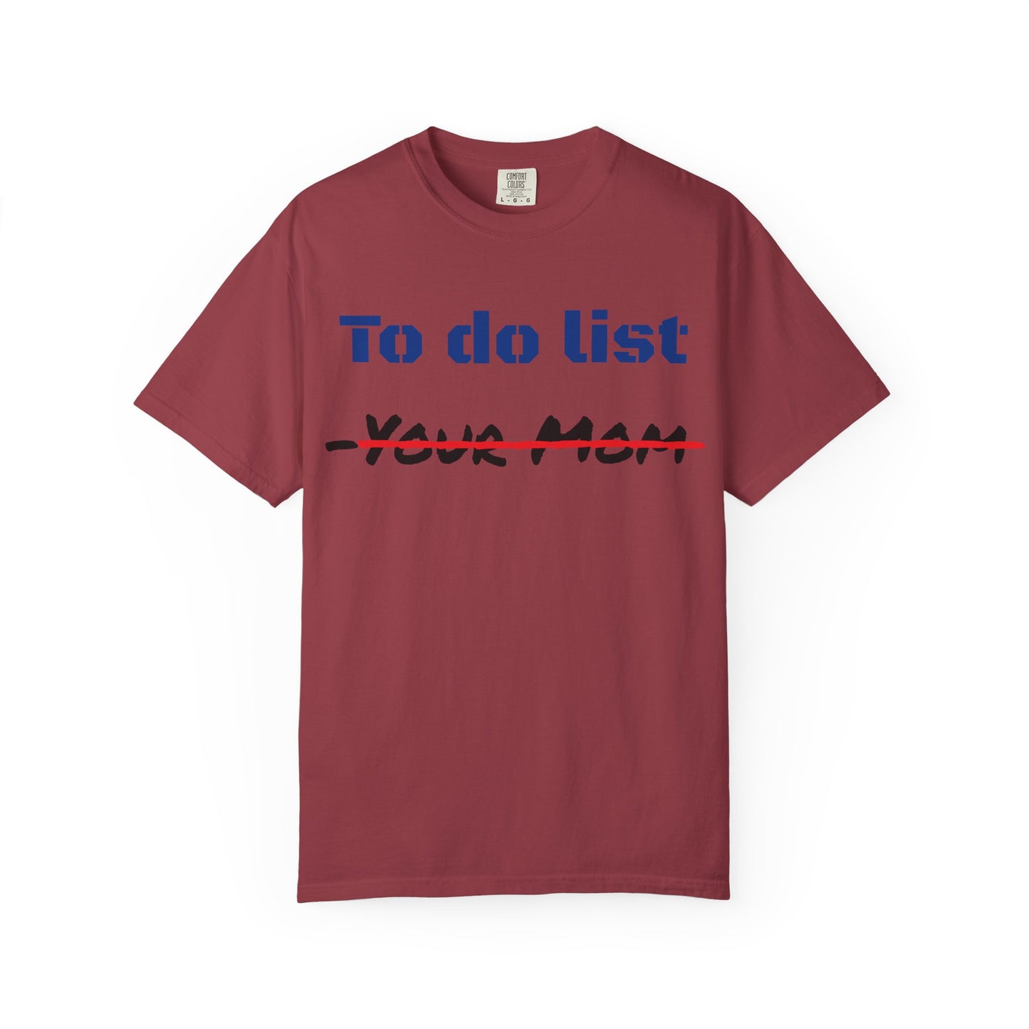 To Do List T‑Shirt — Funny "Your Mom" Crossed Out Graphic Tee