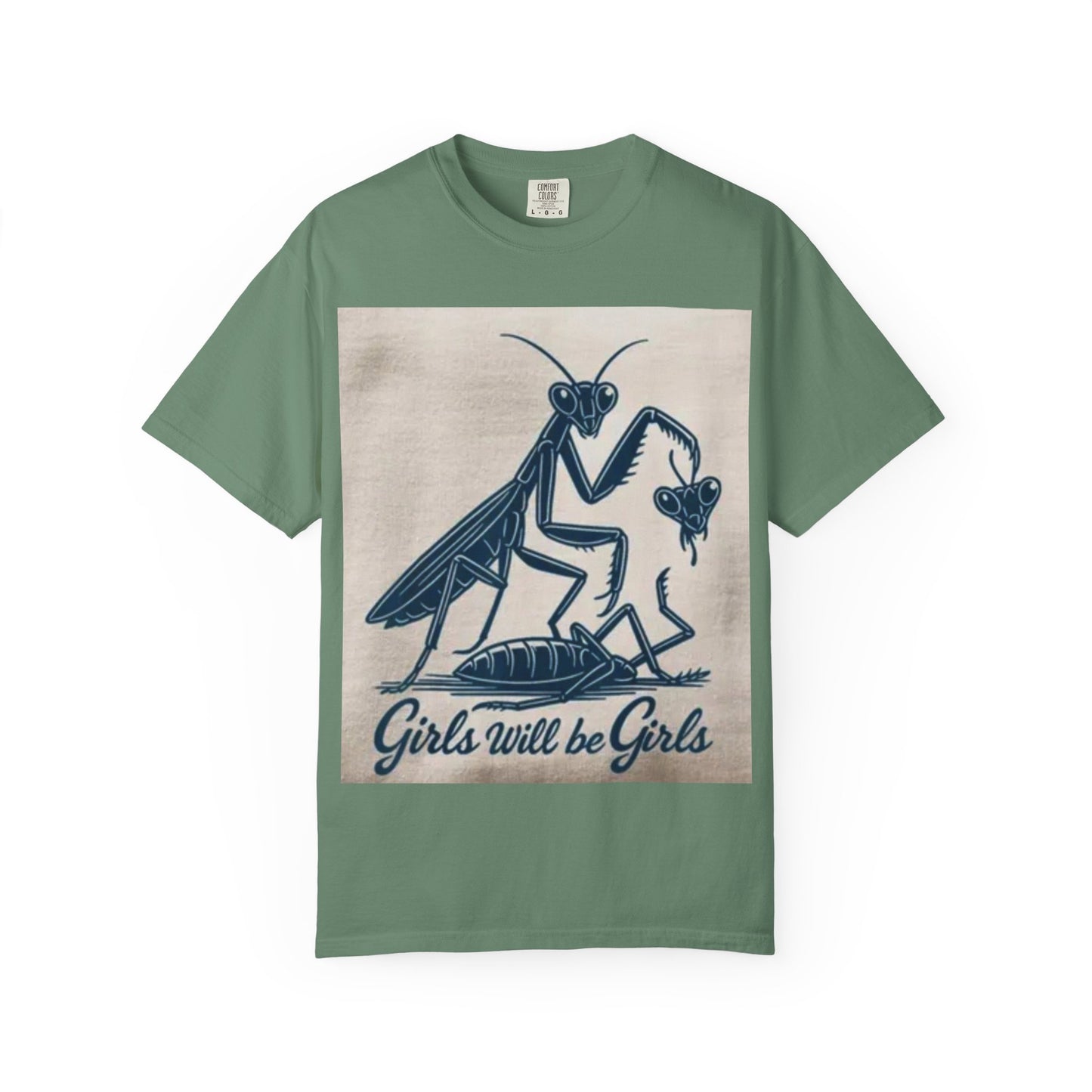 Girls Will Be Girls Unisex Garment-Dyed T-shirt, Funny Tee, Gift for Girls, Cute Graphic Shirt, Nature T-shirt, Unique Design Shirt