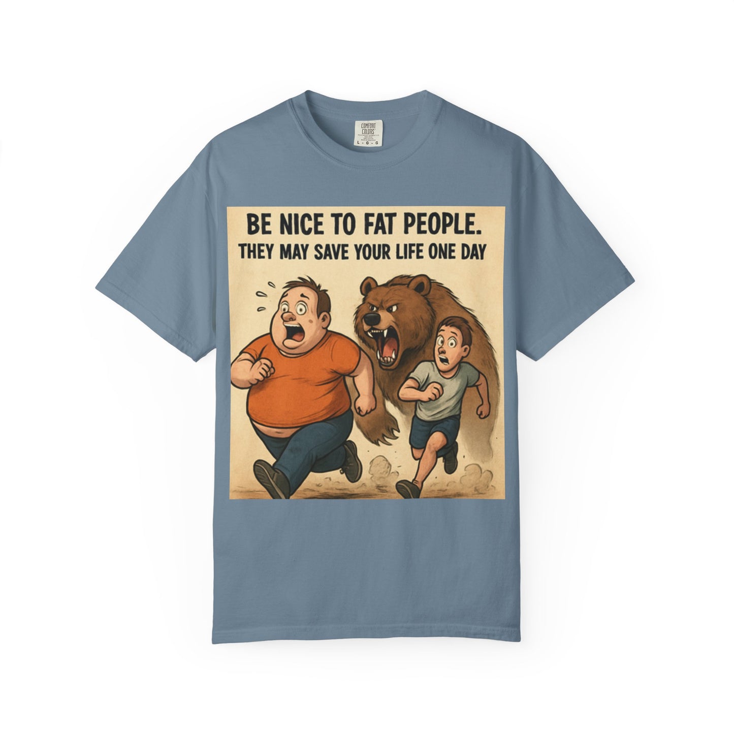 Funny 'Be Nice to Fat People — They May Save Your Life One Day' T-Shirt