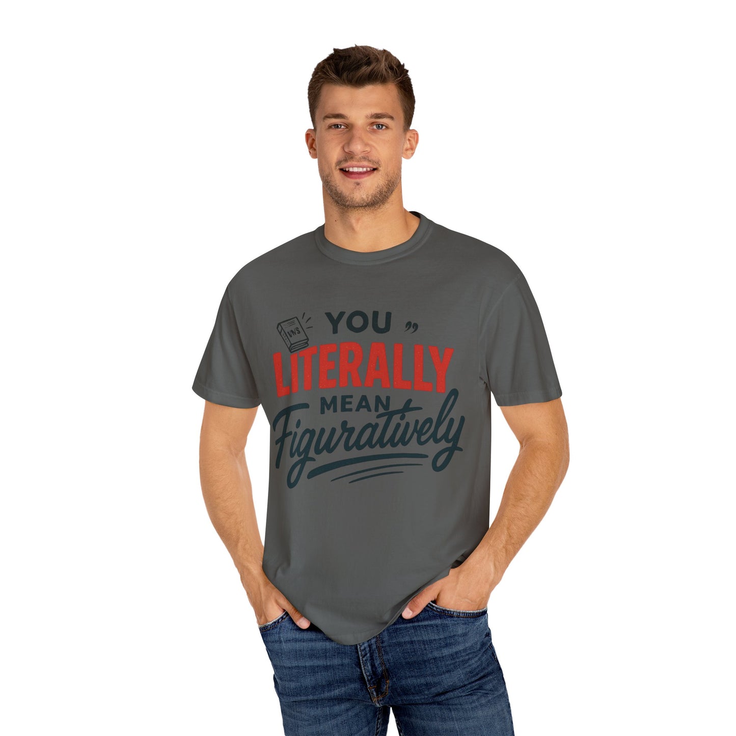 Literally Not Figuratively T-Shirt — Funny Grammar Nerd Tee