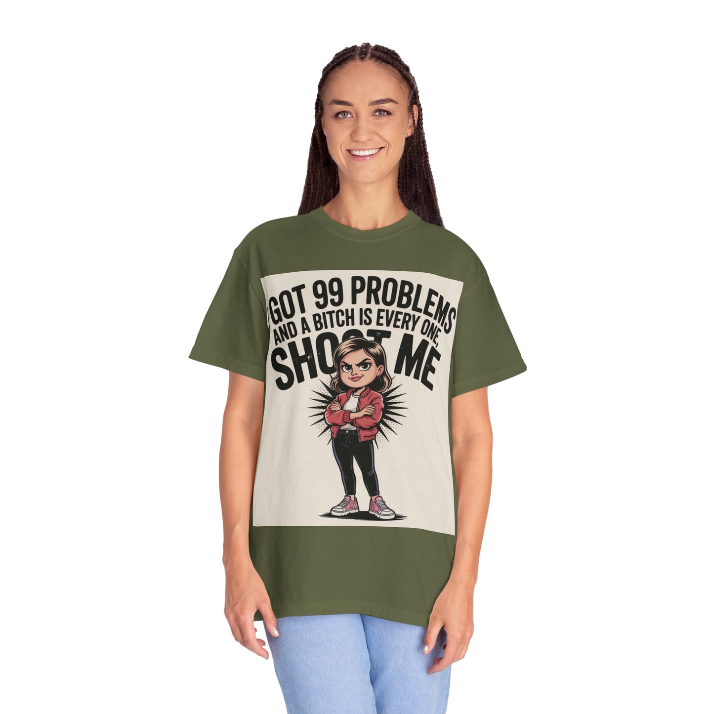 I Got 99 Problems Funny Graphic Tee — 'I Got 99 Problems and a Bitch Is Every One, Shoot Me'