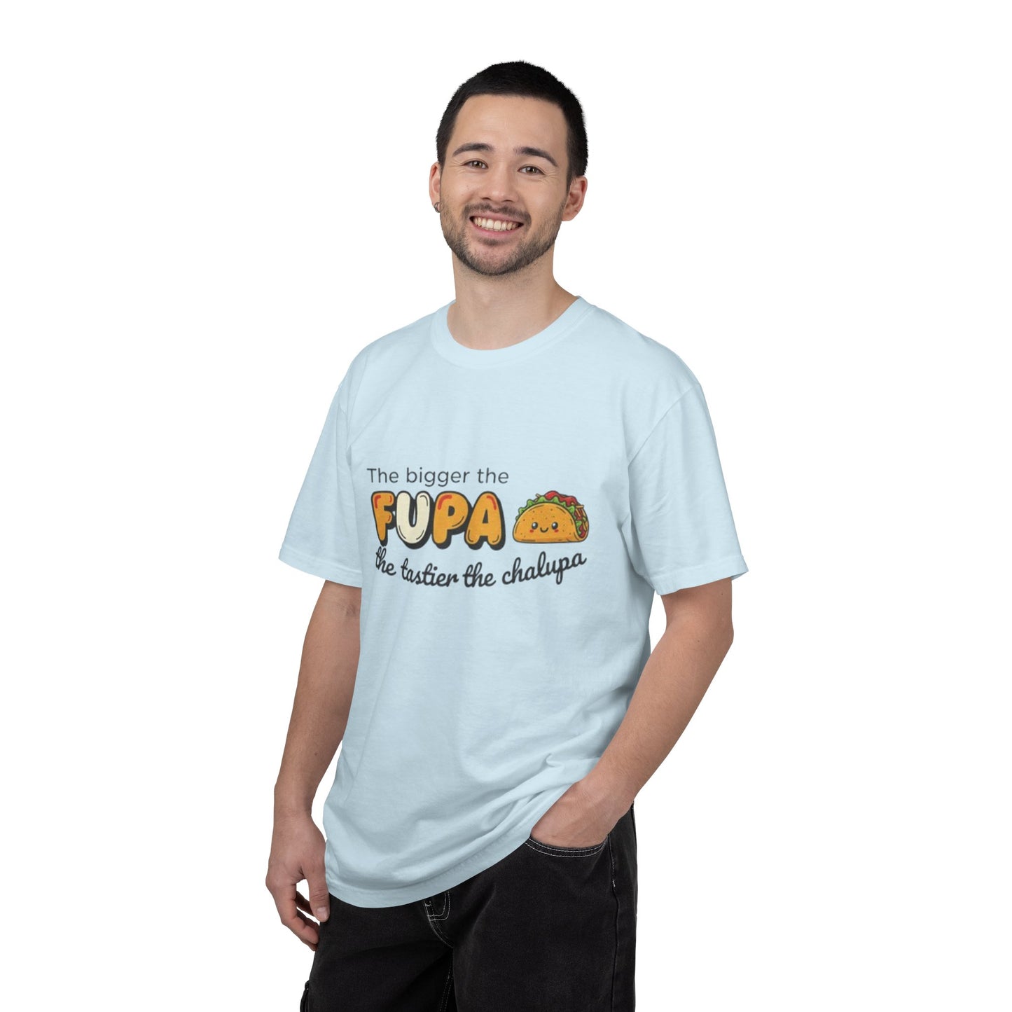 FUPA Taco T-Shirt — "The bigger the FUPA the tastier the chalupa" Funny Food Graphic Tee