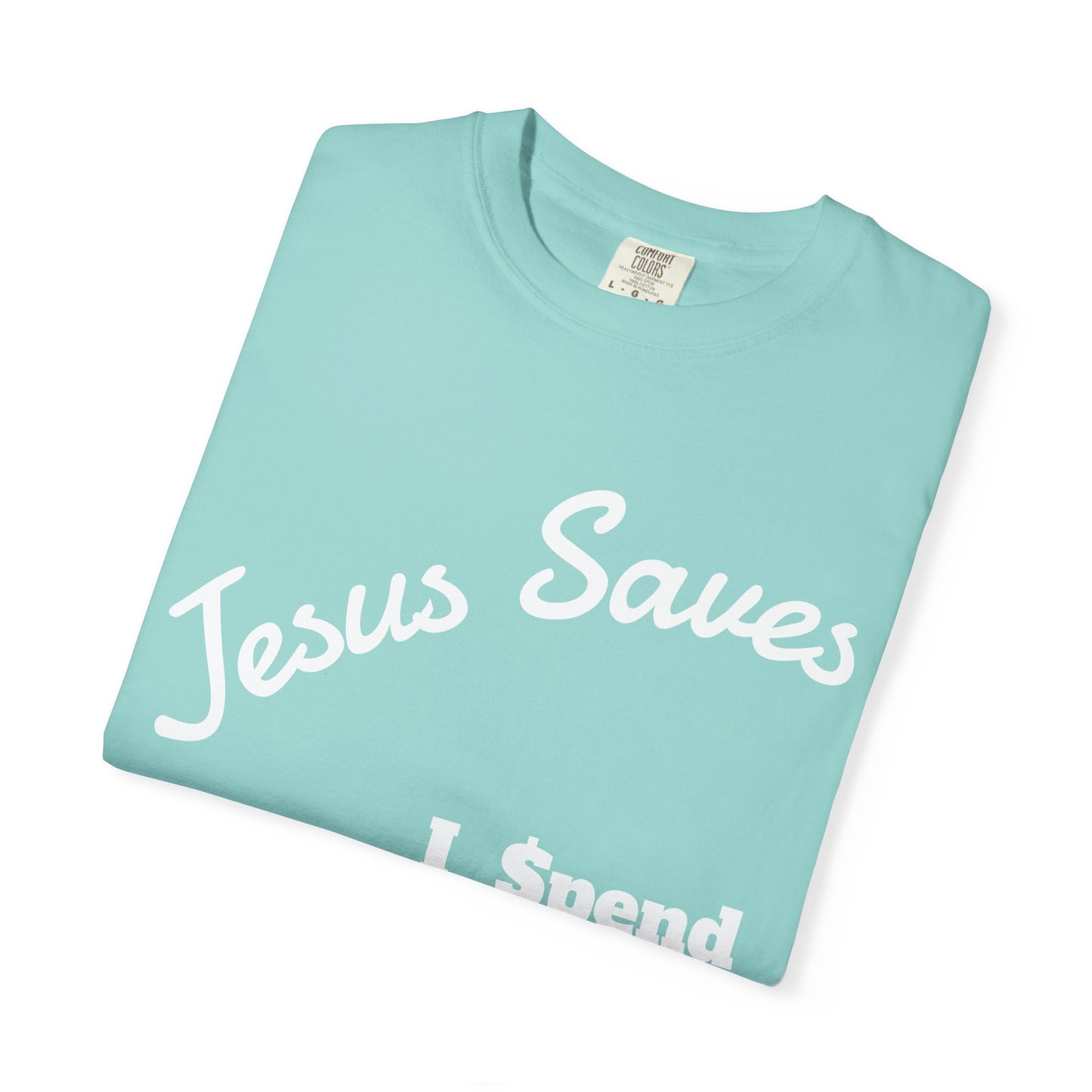 Faith-Inspired Unisex T-Shirt - Jesus Saves I Spend, Casual Wear, Christian Apparel, Gift for Believers, Everyday Comfort