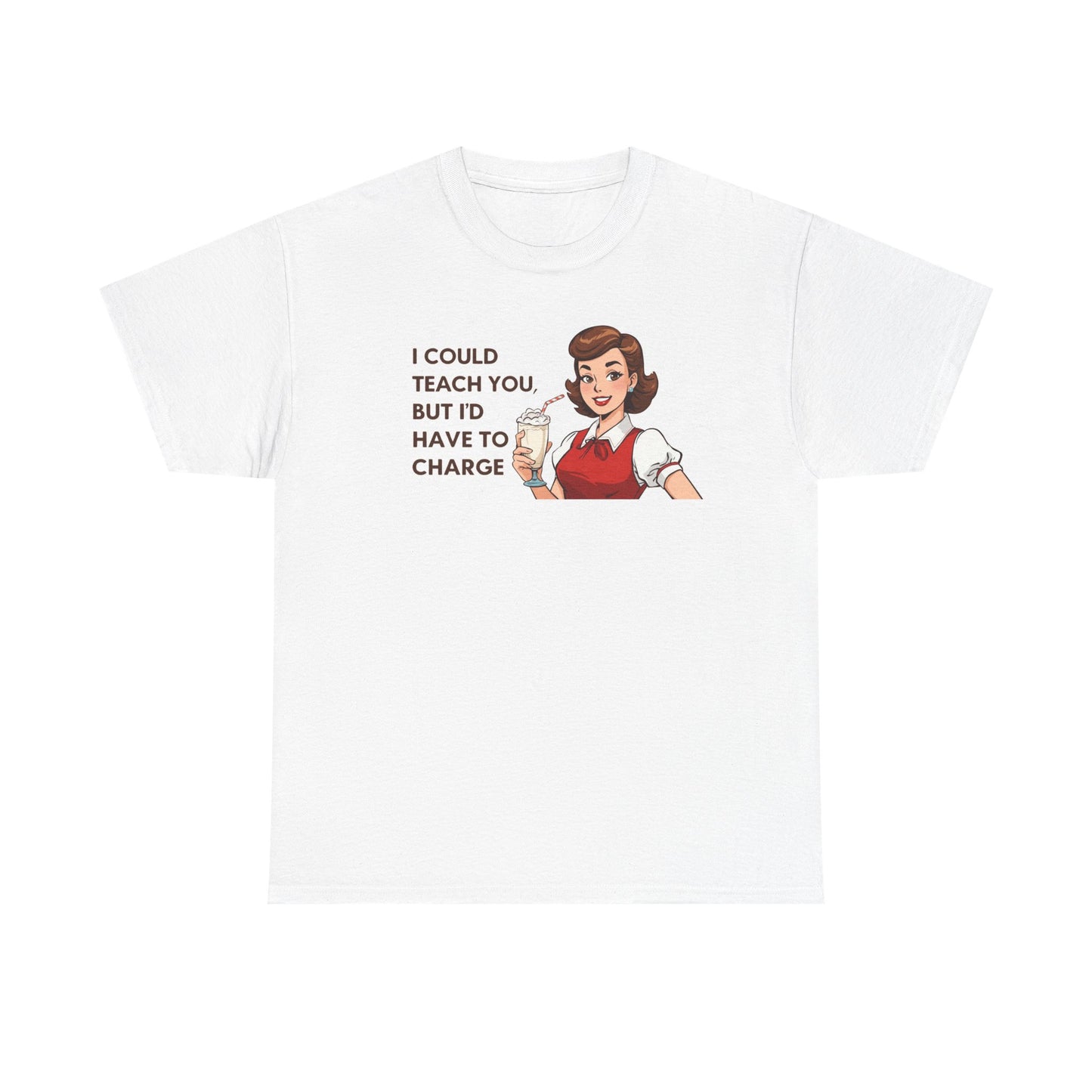 Teacher Humor T-Shirt — "I Could Teach You But I'd Have To Charge" Vintage Retro Design