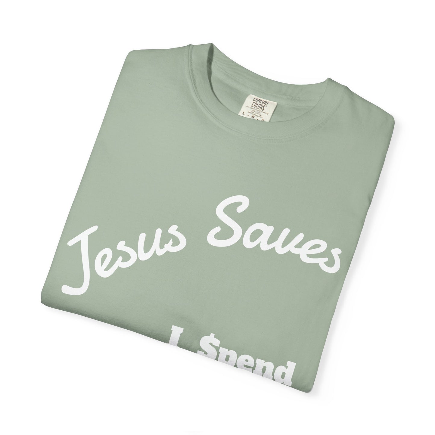 Faith-Inspired Unisex T-Shirt - Jesus Saves I Spend, Casual Wear, Christian Apparel, Gift for Believers, Everyday Comfort
