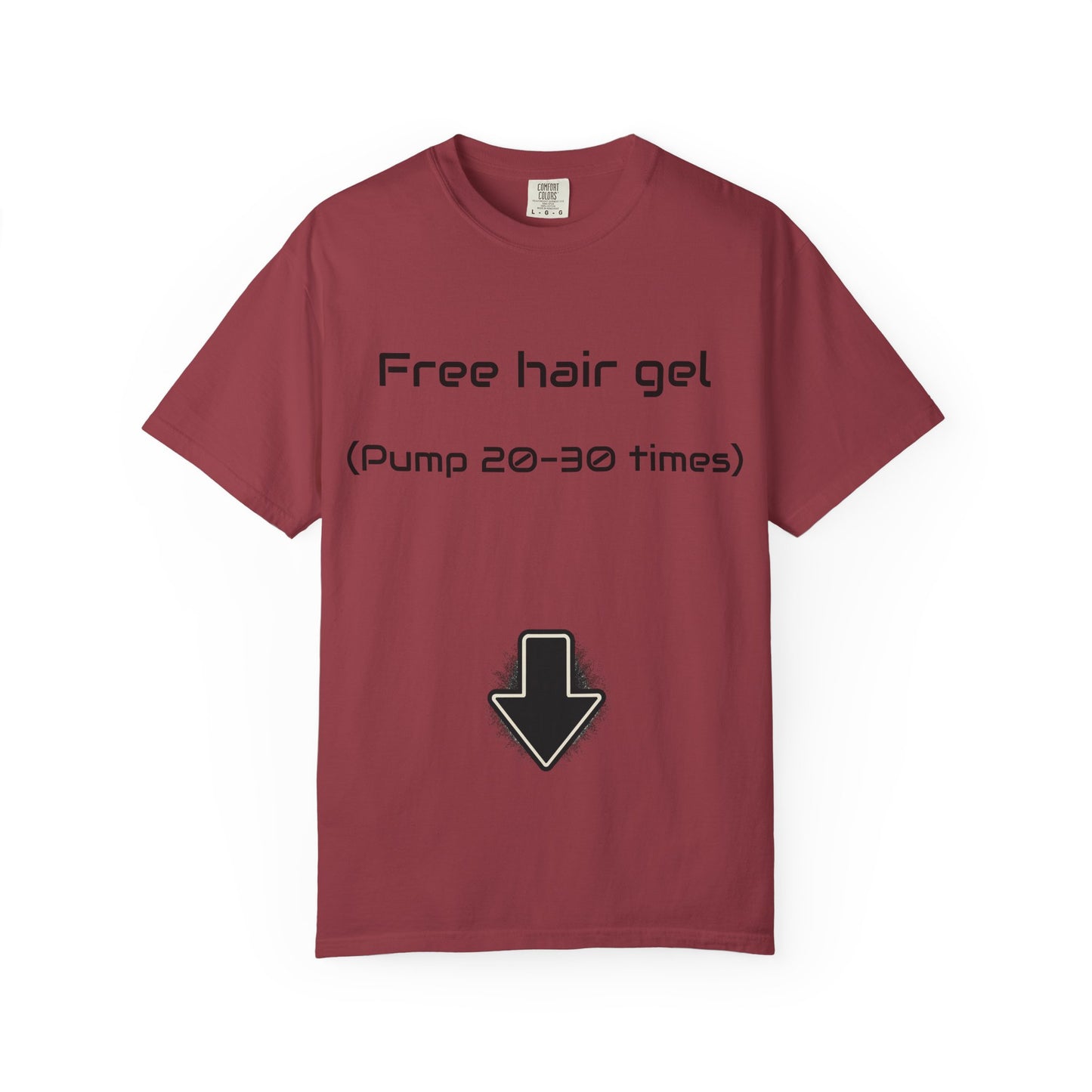 Free Hair Gel T-Shirt ("Pump 20–30 Times") — Funny Novelty Tee with Arrow