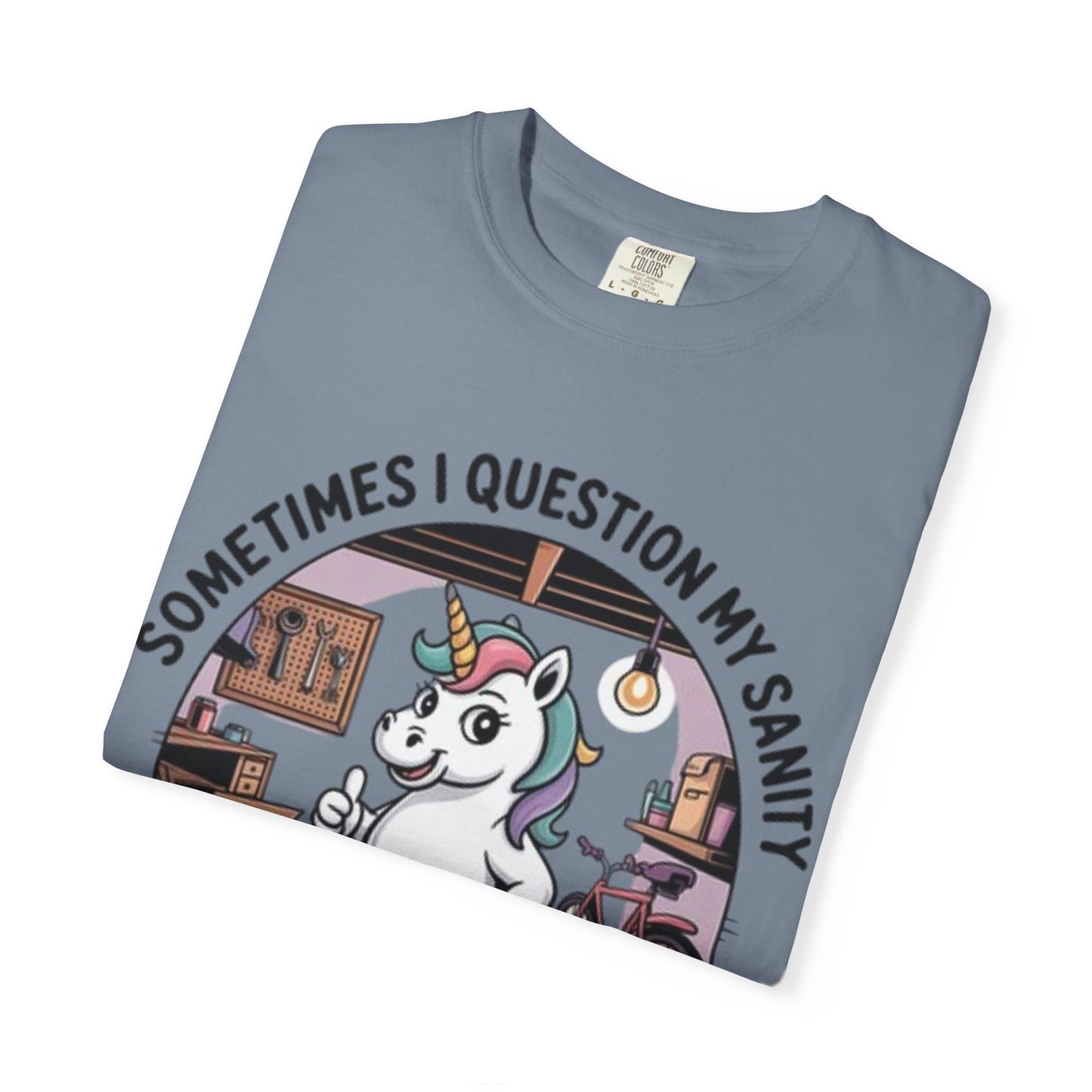 Unicorn Garage T-Shirt — "Sometimes I Question My Sanity" Funny Mechanic Tee