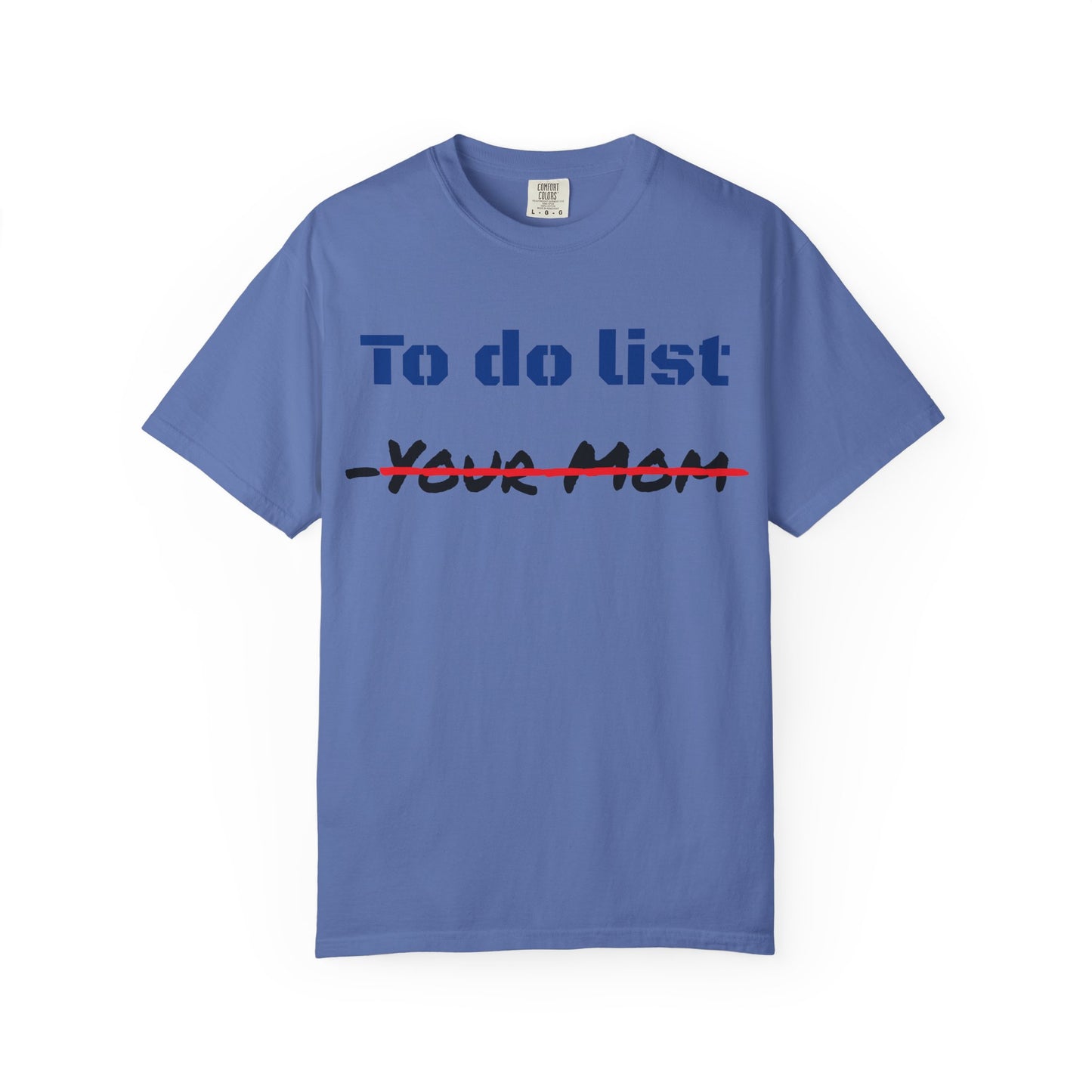To Do List T‑Shirt — Funny "Your Mom" Crossed Out Graphic Tee