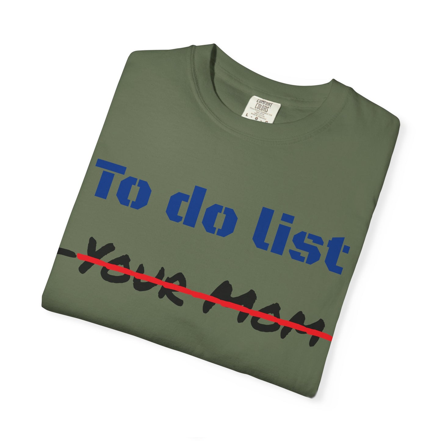 To Do List T‑Shirt — Funny "Your Mom" Crossed Out Graphic Tee