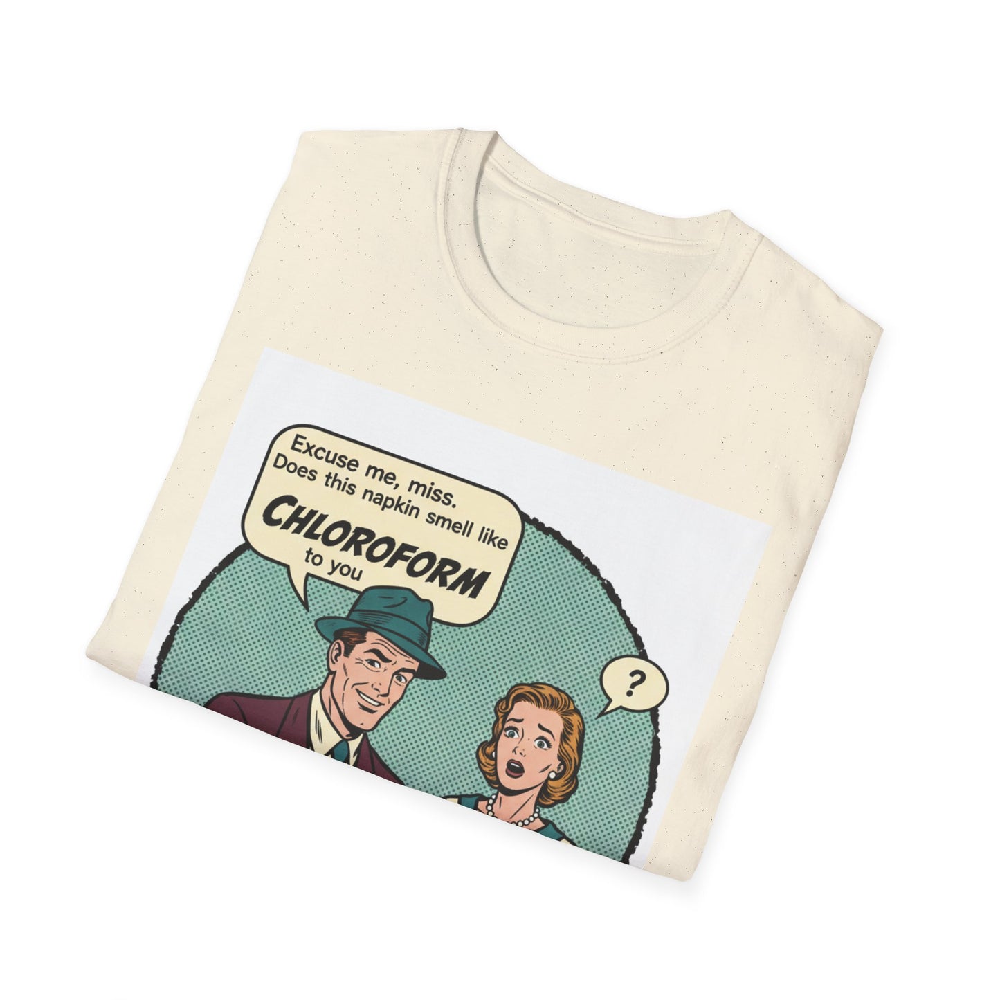Vintage Comic Tee — “Excuse me, miss… Does this napkin smell like chloroform to you?”